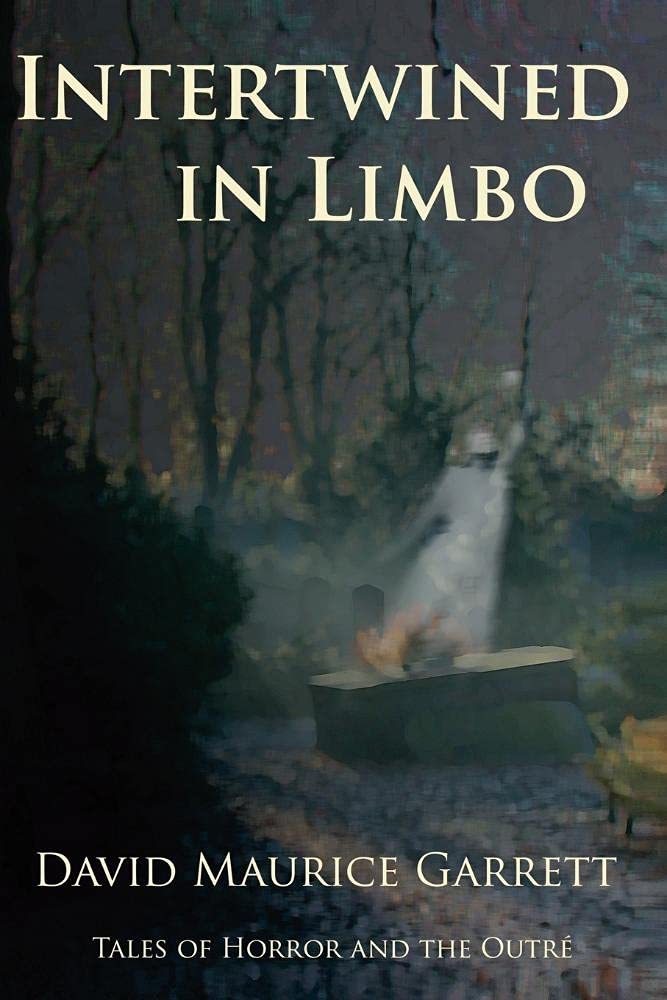 INTERTWINED IN LIMBO - Tales of Horror and the Outre Horror & Mystery