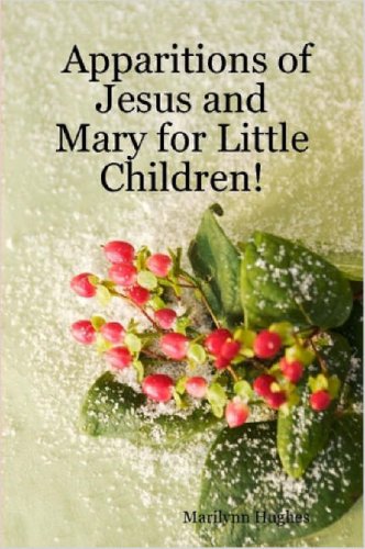 Apparitions of Jesus and Mary for Little Children! Religion & Esotericism
