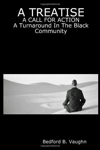 A TREATISE: A CALL FOR ACTION A Turnaround In The Black Community Parents & Children