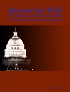 Beyond the Wall: The Making of the Welcome Home Events for the Vietnam Veterans Politics & History