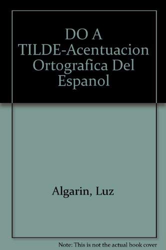 DO A TILDE-Acentuacion Ortografica Del Espanol Contemporary literature