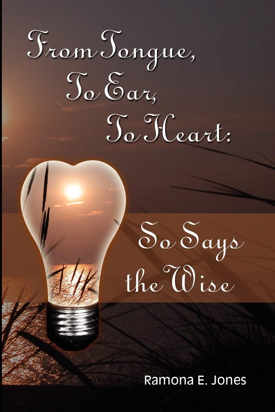 From Tongue, To Ear, To Heart: So Says the Wise Memories