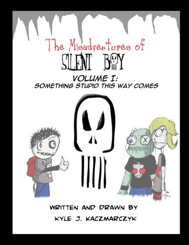 The Misadventures of Silent Boy - Volume I: Something Stupid This Way Comes Books