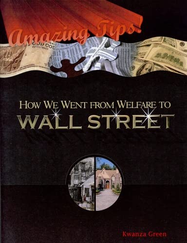 Amazing Tips: How We Went from Welfare to Wall Street Business, Finance & Career