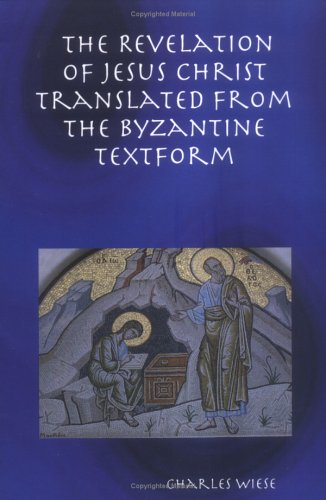 The Revelation of Jesus Christ Translated From the Byzantine Textform Religion & Esotericism