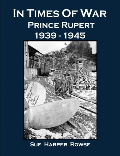 In Times of War: Prince Rupert 1939-1945 Politics & History