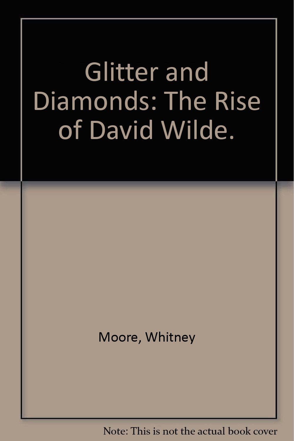 Glitter and Diamonds: The Rise of David Wilde. Contemporary literature
