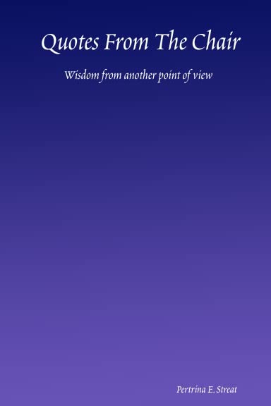 Quotes From The Chair: Wisdom from Another Point of View Books