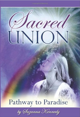 Sacred Union: Pathway To Paradise Lifestyle