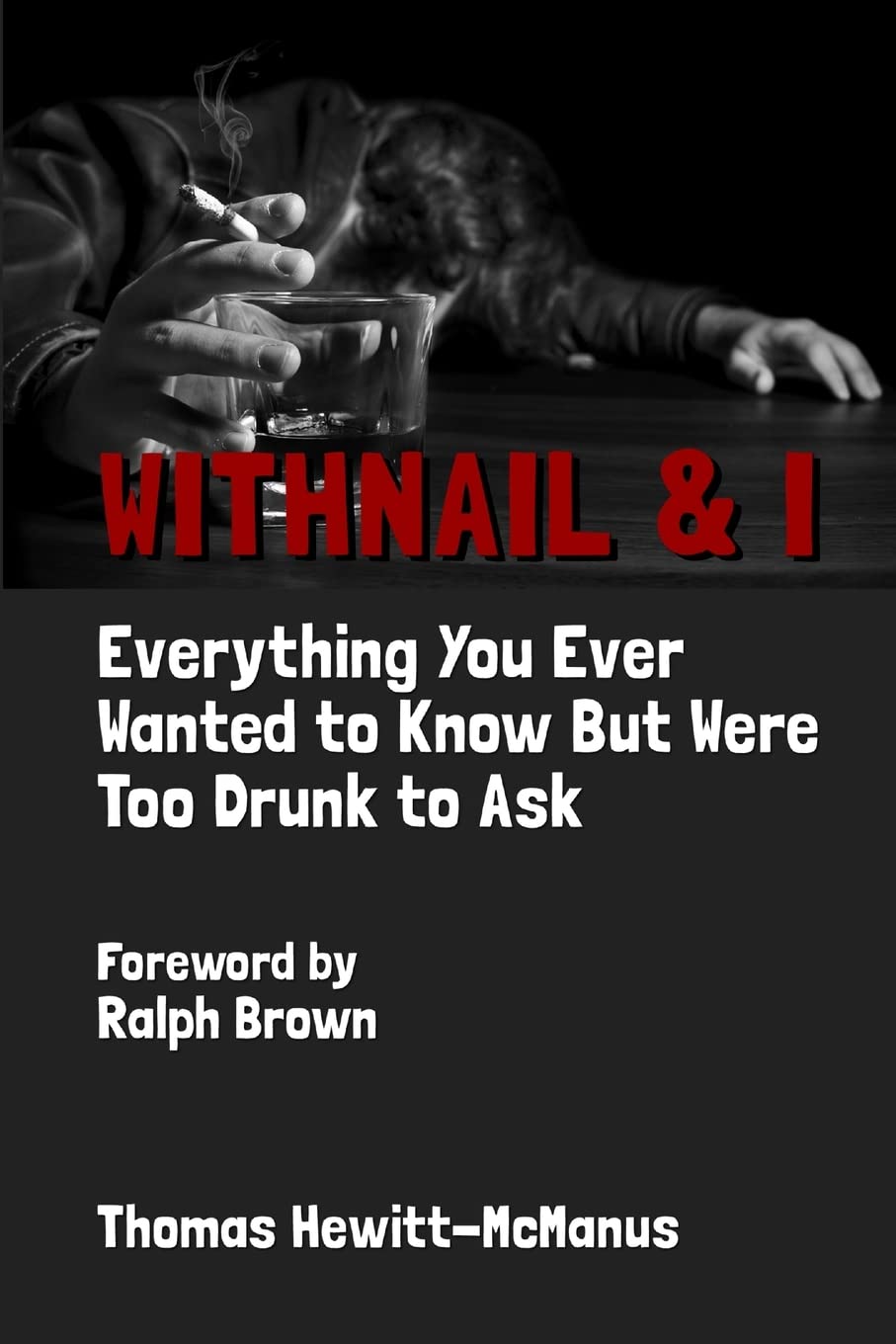 Withnail & I: Everything You Ever Wanted To Know But Were Too Drunk To Ask Film, Art & Culture