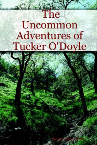 The Uncommon Adventures of Tucker O'doyle Fairy Tales & Legends