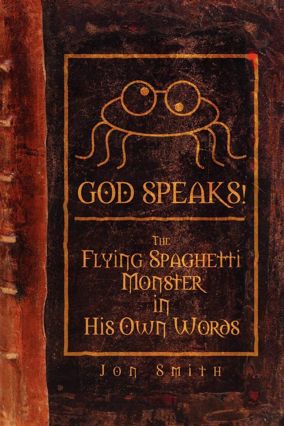 God Speaks! the Flying Spaghetti Monster in His Own Words Humour & Satire