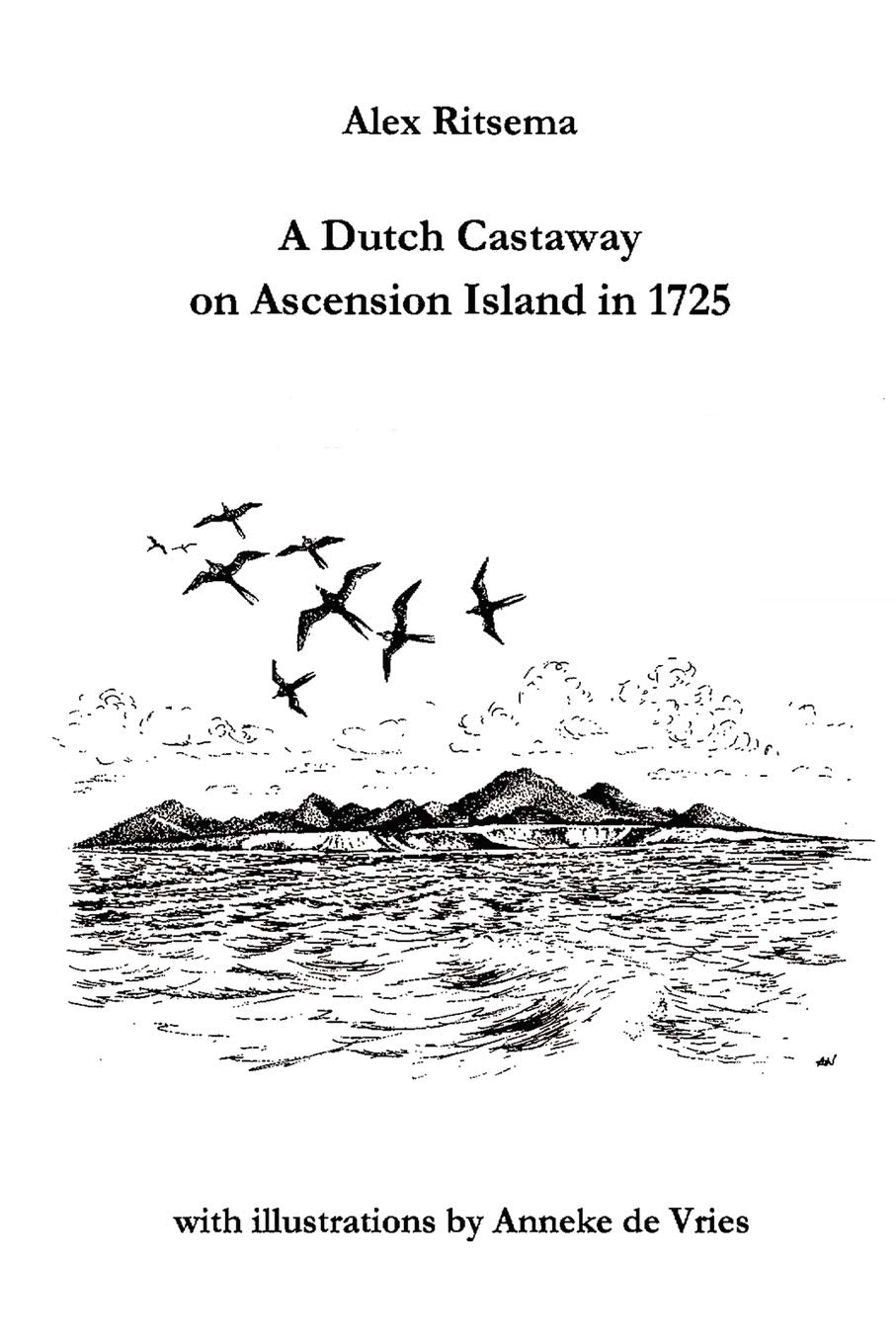 A DUTCH CASTAWAY ON ASCENSION ISLAND IN 1725 Leisure, Home & Garden