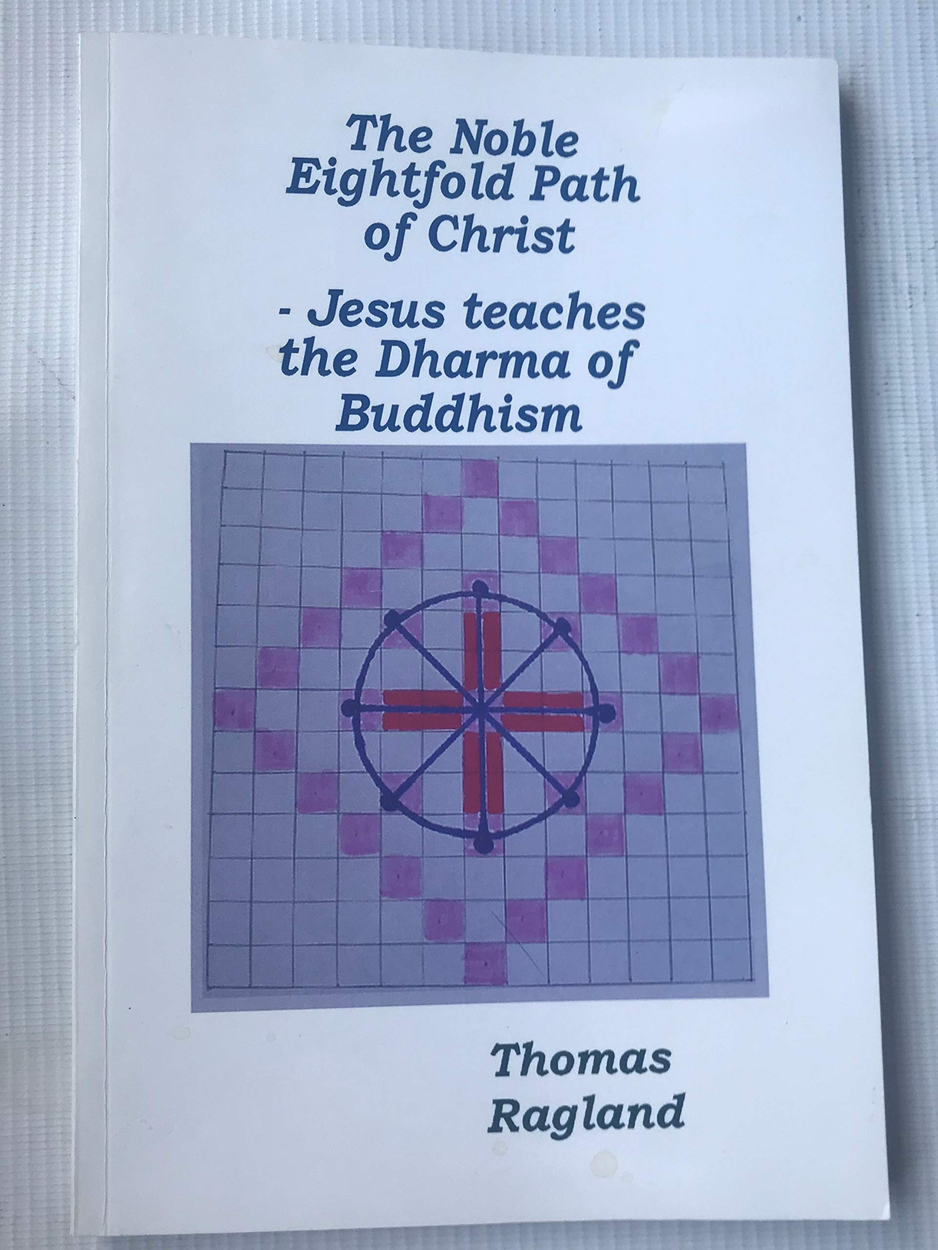 The Noble Eightfold Path of Christ - Jesus Teaches the Dharma of Buddhism Religion & Esotericism