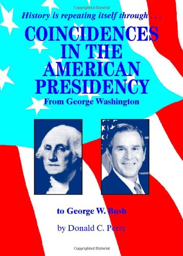 History is Repeating Itself: Through Coincidences in the American Presidency Politics & History