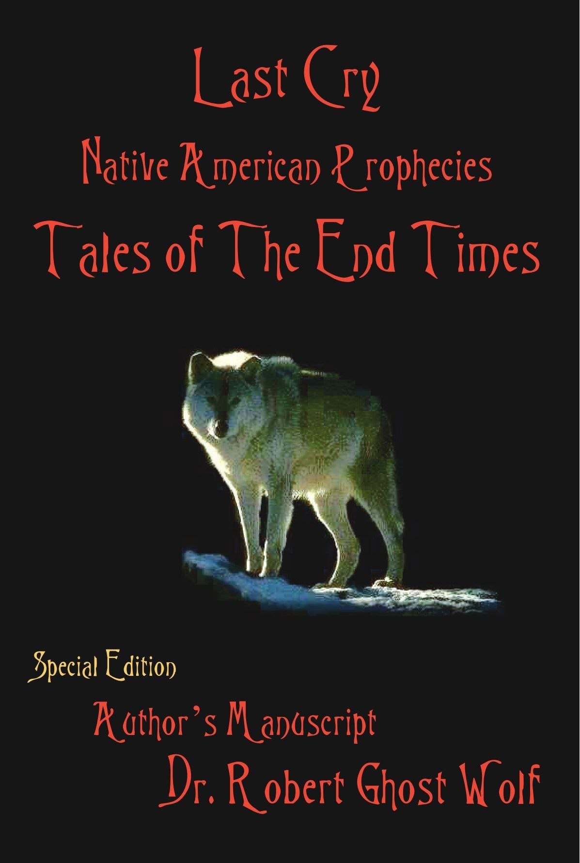 Last Cry: Native American Prophecies & Tales of the End Times: Native American Prophecies & Tales of the End Times Religion & Esotericism