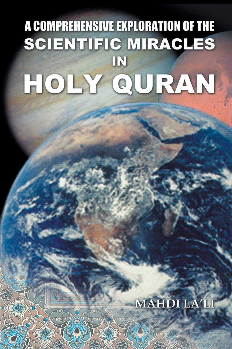 A Comprehensive Exploration of the Scientific Miracles in Holy Quran Business & Technology