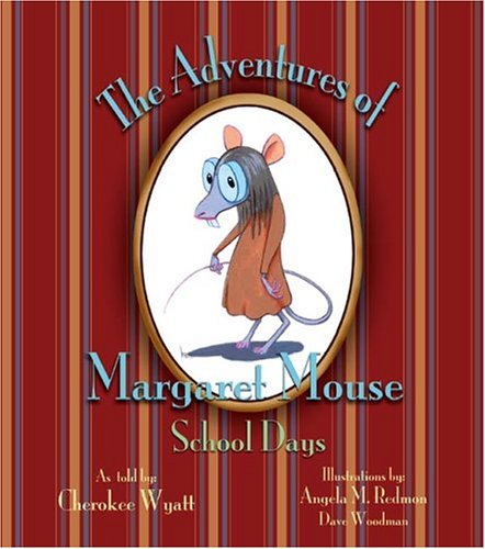 The Adventures Of Margaret Mouse: School Days Novels & Short Stories