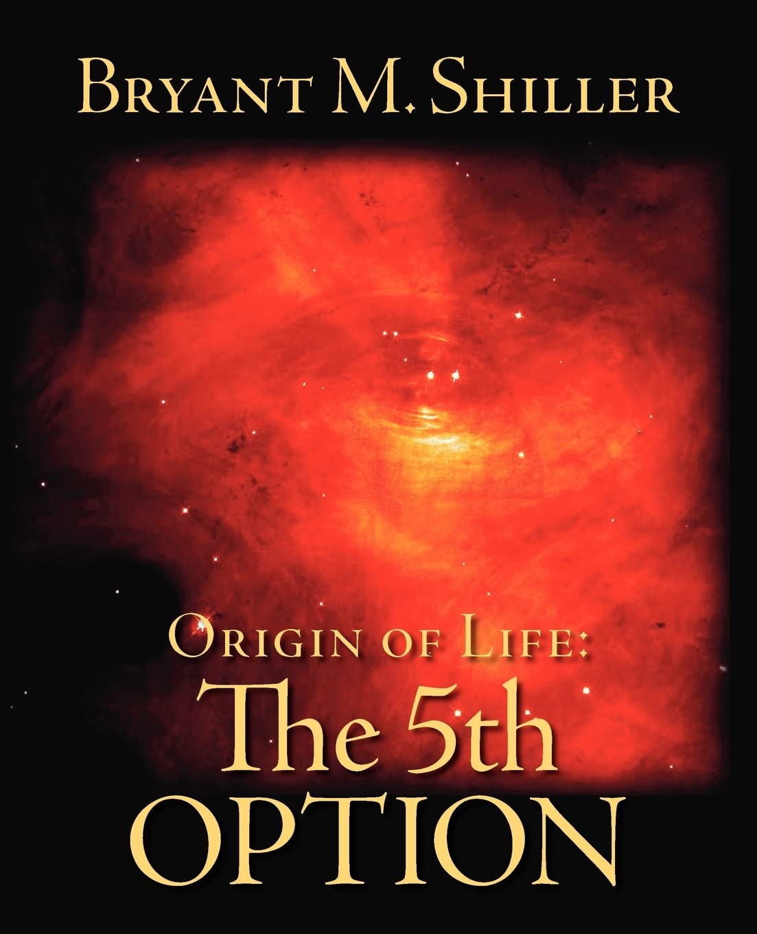 Origin of Life: The 5th OPTION Philosophy