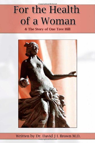 For the Health of a Woman & the Story of One Tree Hill Health, Nutrition & Fitness