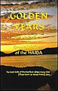 Golden Years: Grandmothers & Grandfathers Of The Haida: Grandmothers and Grandfathers of the HAIDA Historical Fiction