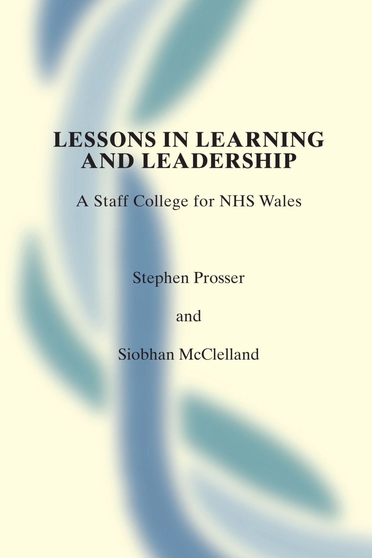 Lessons in Learning and Leadership: A Staff College for NHS Wales Medicine