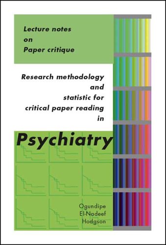 Lecture Notes on Paper Critique: Research Methodology And Statistic For Critical Paper Reading In Psychiatry Reference Books