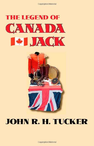 The Legend of Canada Jack Historical Fiction