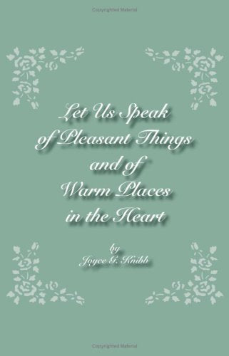 Let Us Speak of Pleasant Things and of Warm Places in the Heart Memories