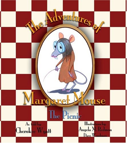 The Adventures Of Margaret Mouse: The Picnic Novels & Short Stories