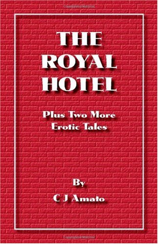 The Royal Hotel Plus Two More Erotic Tales Contemporary literature