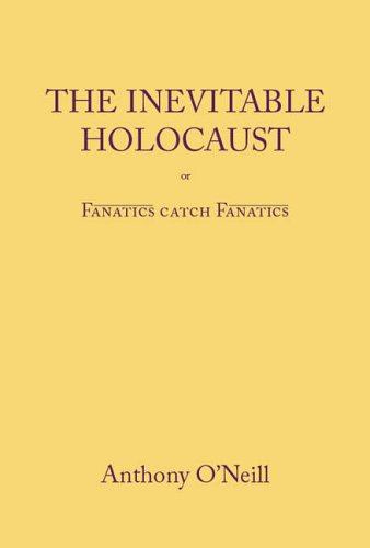 The Inevitable Holocaust Or Fanatics Catch Fanatics German history