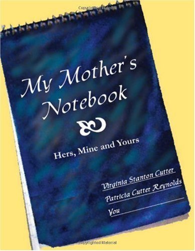 My Mother's Notebook: Hers, Mine and Yours Parents & Children