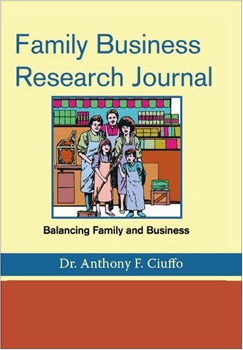 Family Business Research Journal: Balancing Family and Business Business, Finance & Career