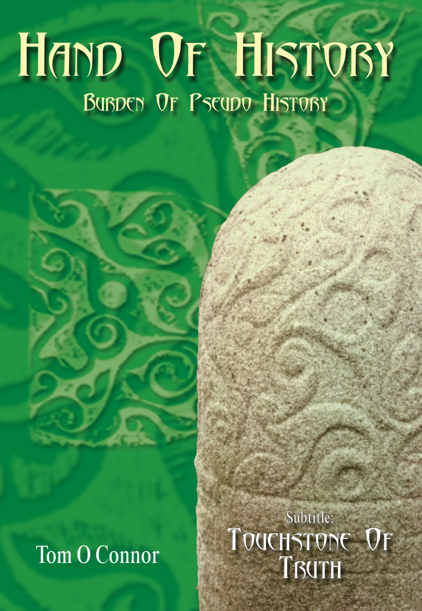 Hand of History, Burden of Pseudo History: Burden of Pseudo History - Touchstone of Truth Politics & History