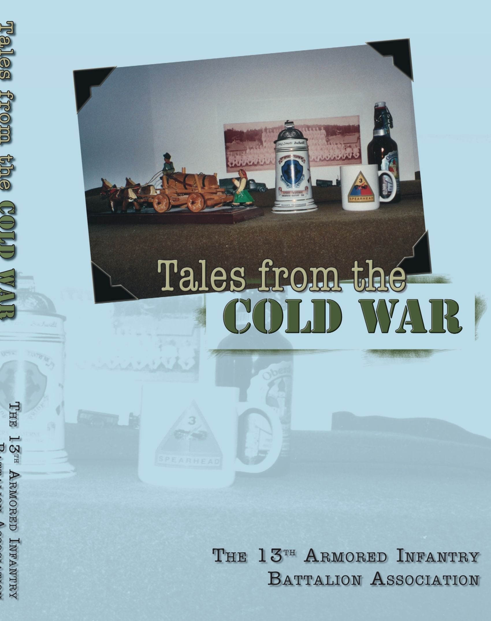 Tales From the Cold War: The 13th Armored Infantry Battalion Association Politics & History