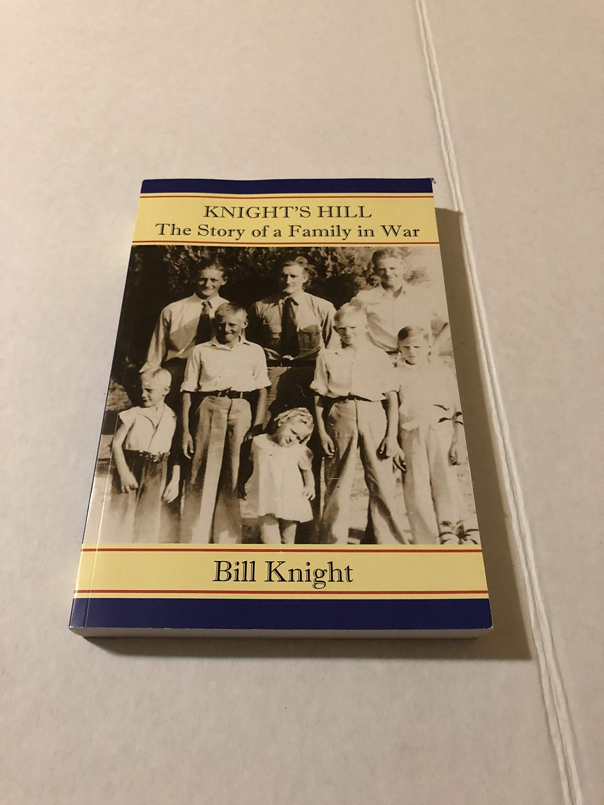 Knight's Hill, The Story Of A Family In War Memories
