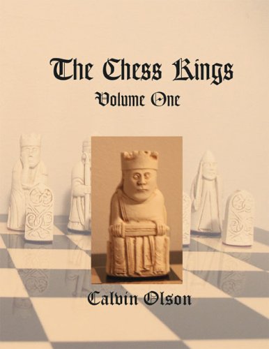 The Chess Kings (Volume One): History, Politics, and the Fine Art of Mythmaking in Chess (v. 1) Leisure & Fun