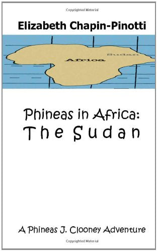 Phineas in Africa: The Sudan Fiction