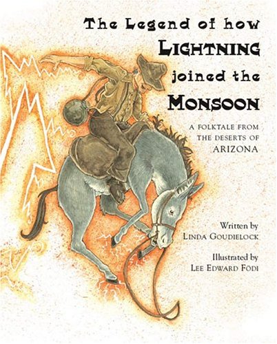 The Legend of How Lightning Joined the Monsoon: A Folktale from the Deserts of Arizona Fairy Tales & Legends