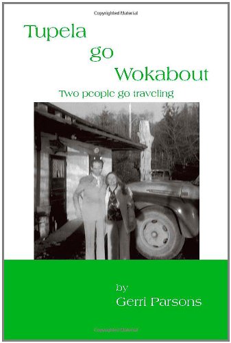 Tupela Go Wokabout: Two People Go Traveling Travelogues
