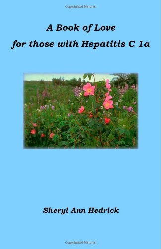 A Book of Love for those with Hepatitis C 1a Health, Nutrition & Fitness
