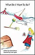 What Do I Want To Be? Novels & Short Stories