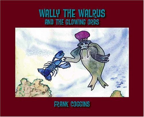 Wally the Walrus and the Glowing Orbs Books
