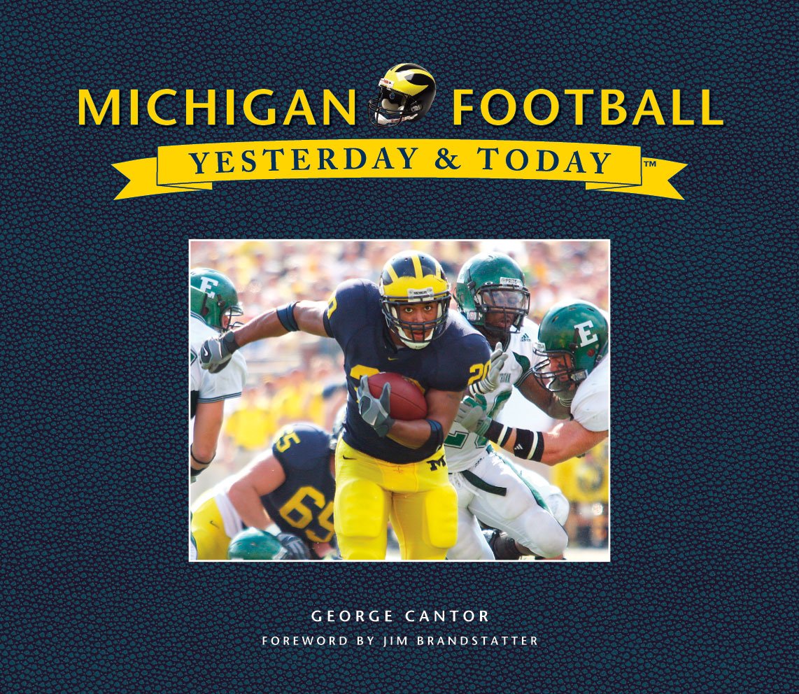 University of Michigan Football: Yesterday & Today by George Cantor Leisure & Fun