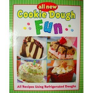 All New Cookie Dough Fun: All Recipes Using Refrigerated Doughs Books