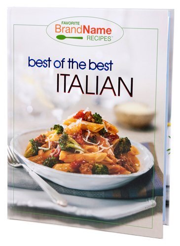 Best of the Best Italian Recipes (Favorite Brand Name Recipes) by Editors of Favorite Brand Name Recipes (2009) Gebundene Ausgabe Cooking & Enjoying
