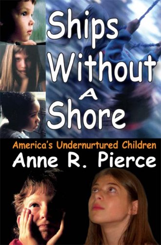Ships Without a Shore: America's Undernutured Children: America's Undernurtured Children Social Sciences