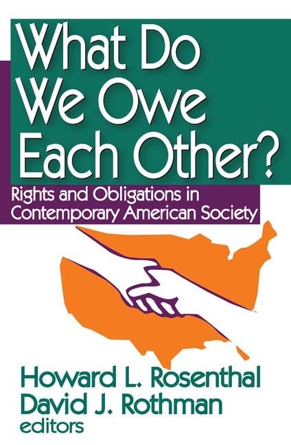 What Do We Owe Each Other?: Rights and Obligations in Contemporary American Society Social Sciences