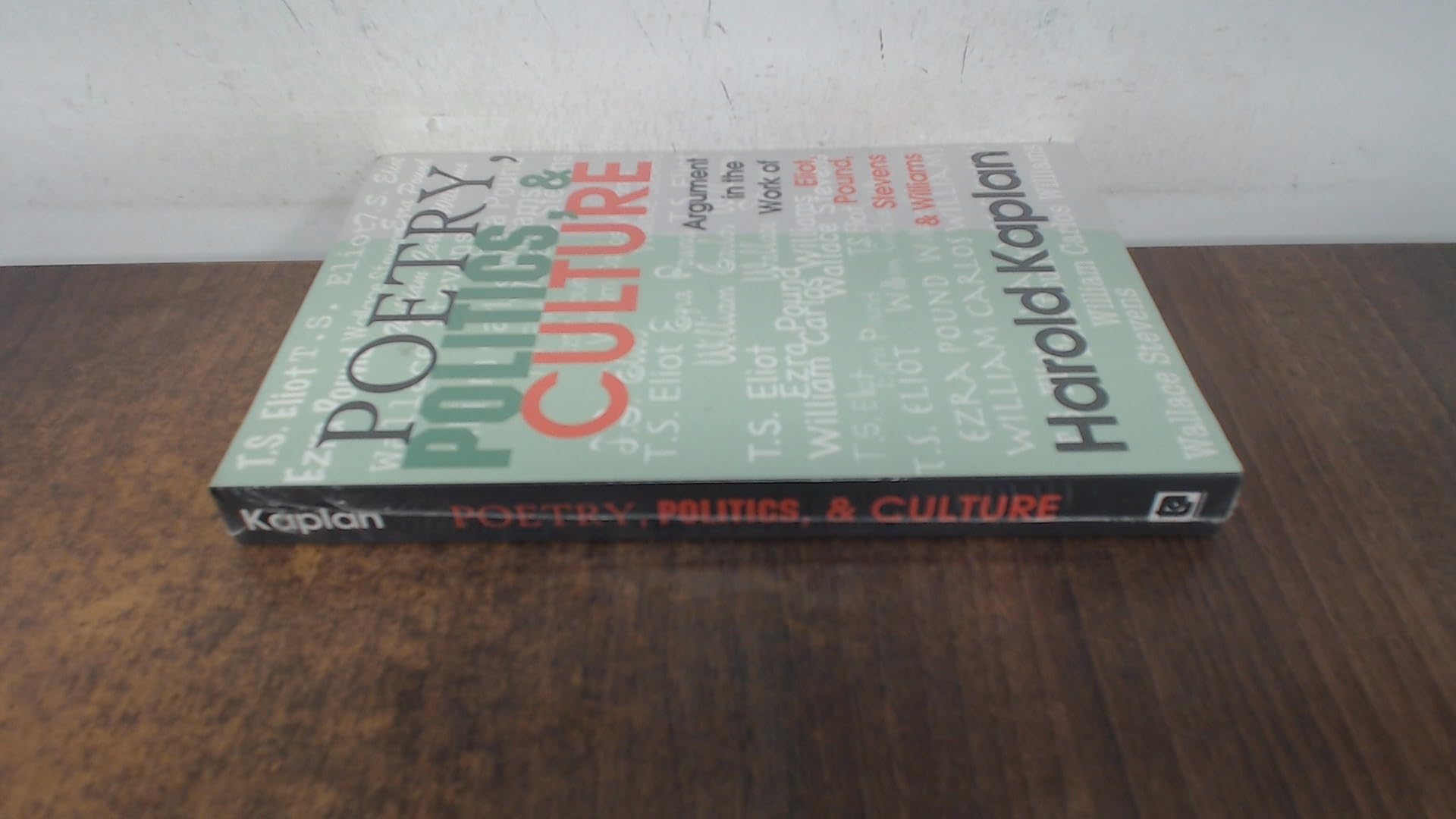 Poetry, Politics, and Culture: Argument in the Work of Eliot, Pound, Stevens, & Williams Social Sciences